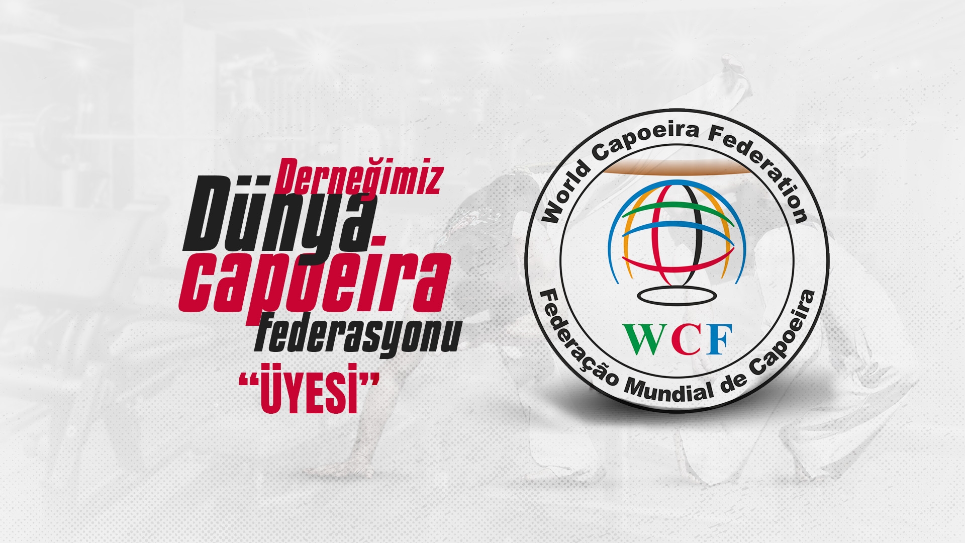 DERNEĞİMİZ DÜNYA CAPOEIRA FEDERASYONU ÜYESİ!
